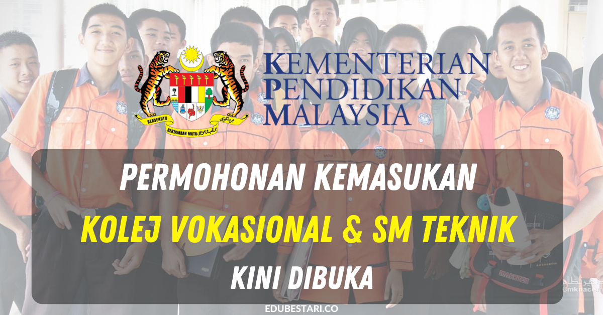 Permohonan Kemasukan Kolej Vokasional & Sekolah Menengah Teknik Sesi 2023/2024 Dibuka