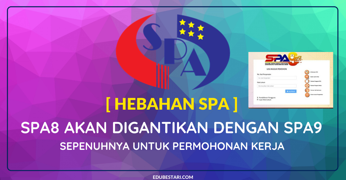 [Terkini] SPA8 Akan Digantikan Dengan SPA9 Sepenuhnya Untuk Permohonan Kerja Perkhidmatan Awam