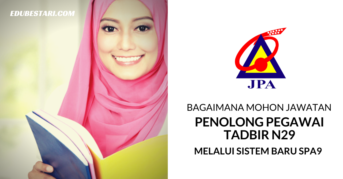Bagaimana Mohon Jawatan Penolong Pegawai Tadbir N29 JPA Melalui Sistem SPA9 (743 Kekosongan)