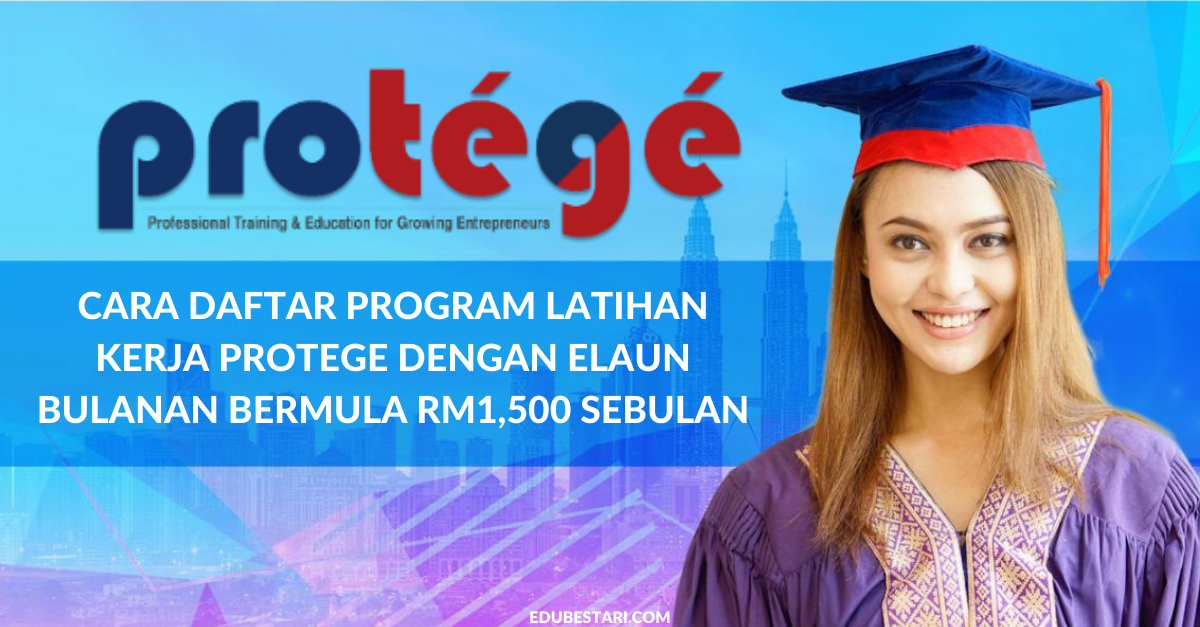 Cara Daftar Program Latihan Kerja PROTEGE Dengan Elaun Bulanan Bermula RM1,500 Sebulan