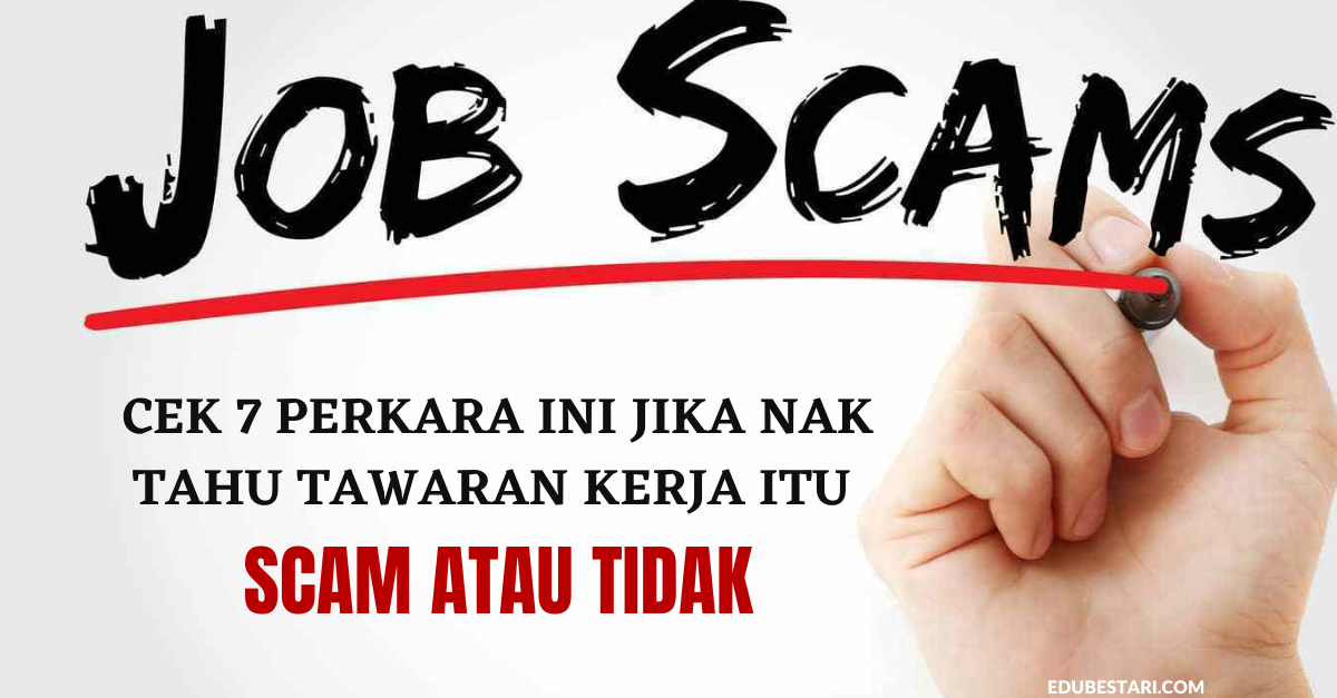 Cek 7 Perkara Ini Jika Nak Tahu Tawaran Kerja Itu Scam Atau Tidak