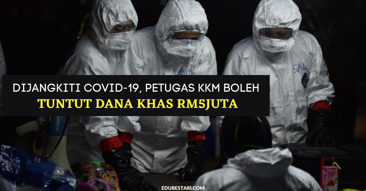 Dijangkiti Covid-19, Petugas KKM Boleh Tuntut Dana Khas RM5 juta