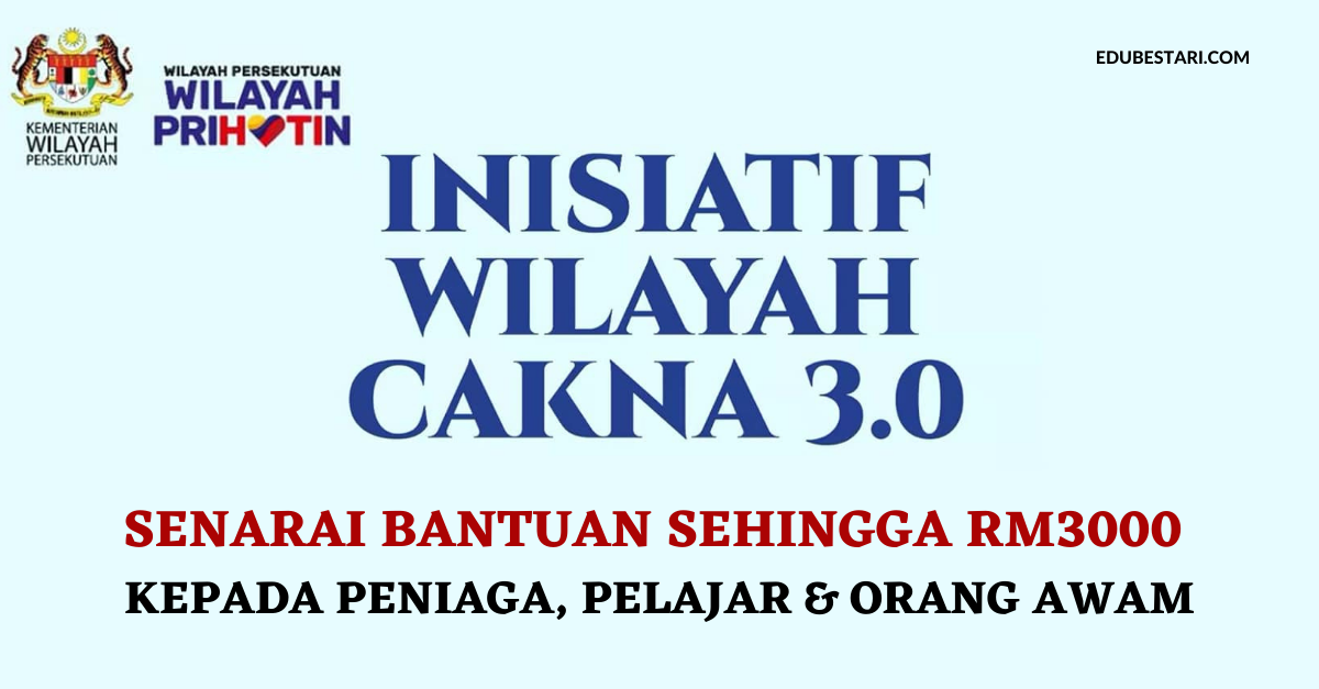 Inisiatif Wilayah Cakna: Senarai Bantuan Sehingga RM3000 Kepada Peniaga, Pelajar & Orang Awam