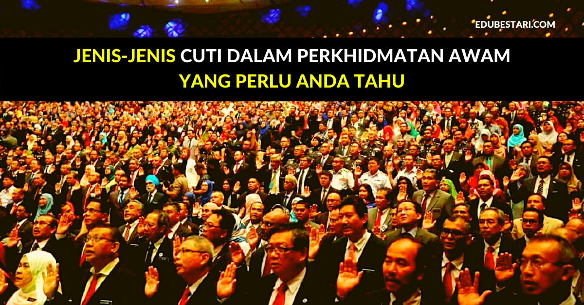 Jenis-jenis Cuti Dalam Perkhidmatan Awam Yang Perlu Anda Tahu
