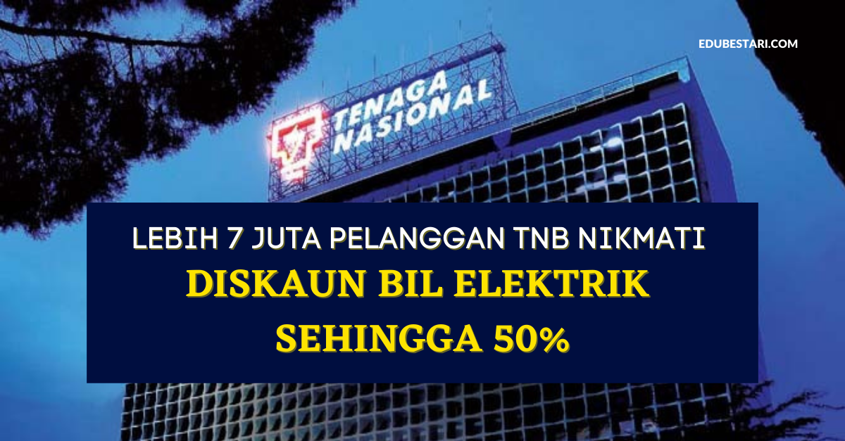 Lebih 7 Juta Pelanggan TNB Nikmati Diskaun Bil Elektrik Sehingga 50%