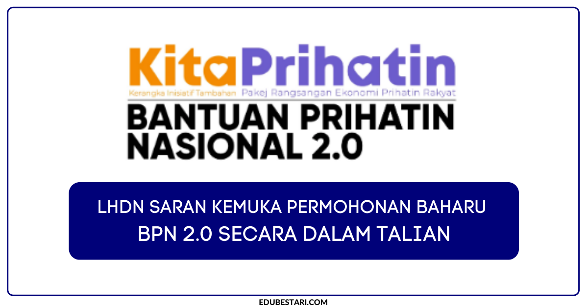 Mohon BPN 2.0: LHDN Saran Kemuka Permohonan Baharu Secara Dalam Talian