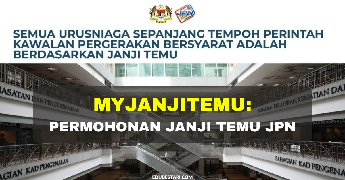 MyJanjiTemu JPN: Permohonan Janji Temu Online Untuk Urusan Di Jabatan Pendaftaran Negara