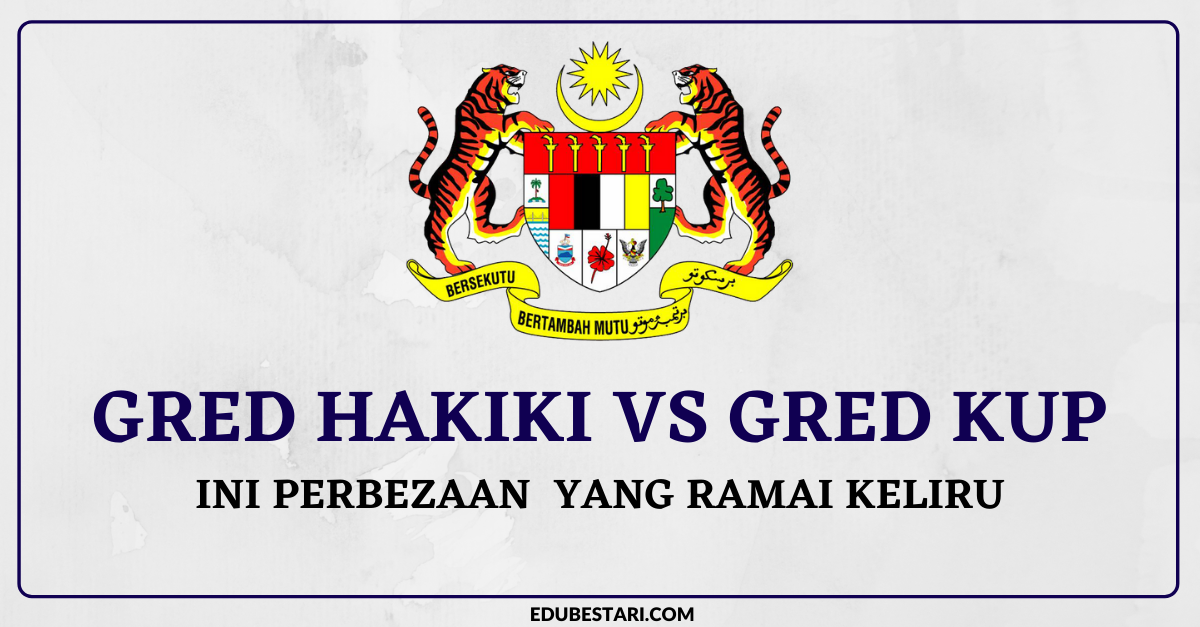 Perbezaan Antara Gred Hakiki Dengan Gred KUP Yang Ramai Keliru