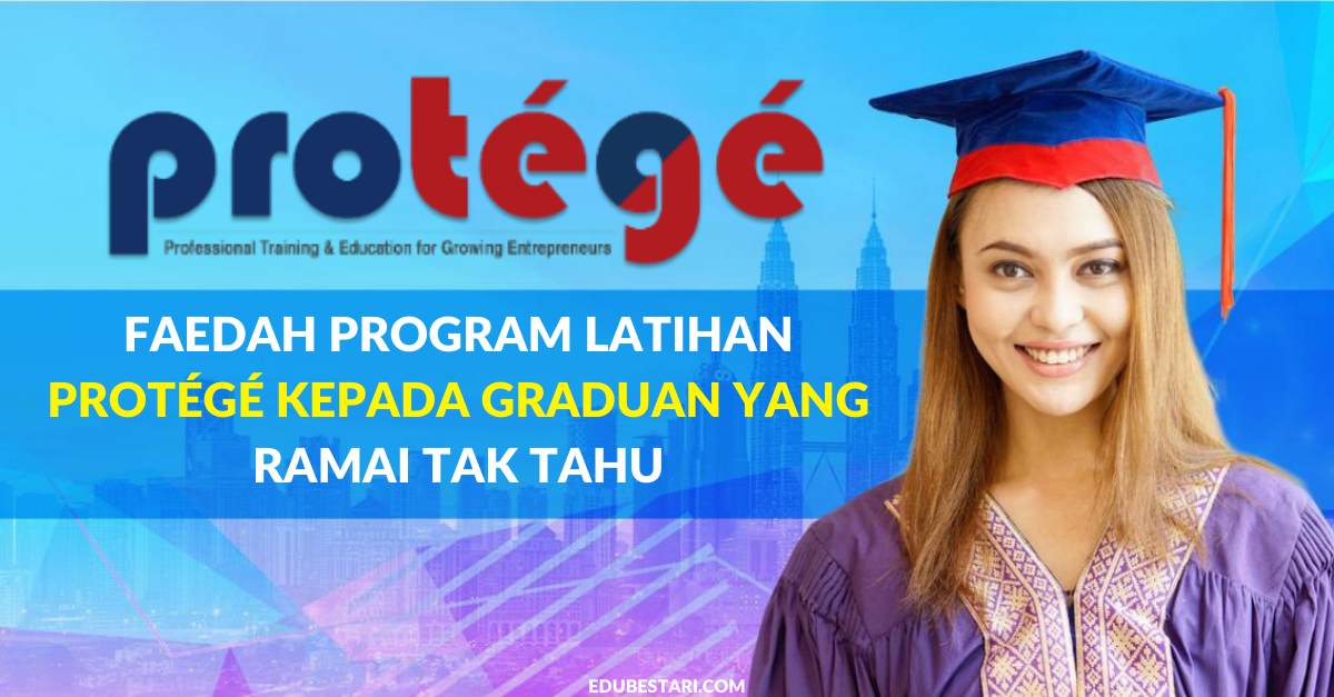 Selain Elaun Bulanan, Ini Faedah Program Latihan Kerja PROTÉGÉ Kepada Graduan Yang Ramai Tak Tahu