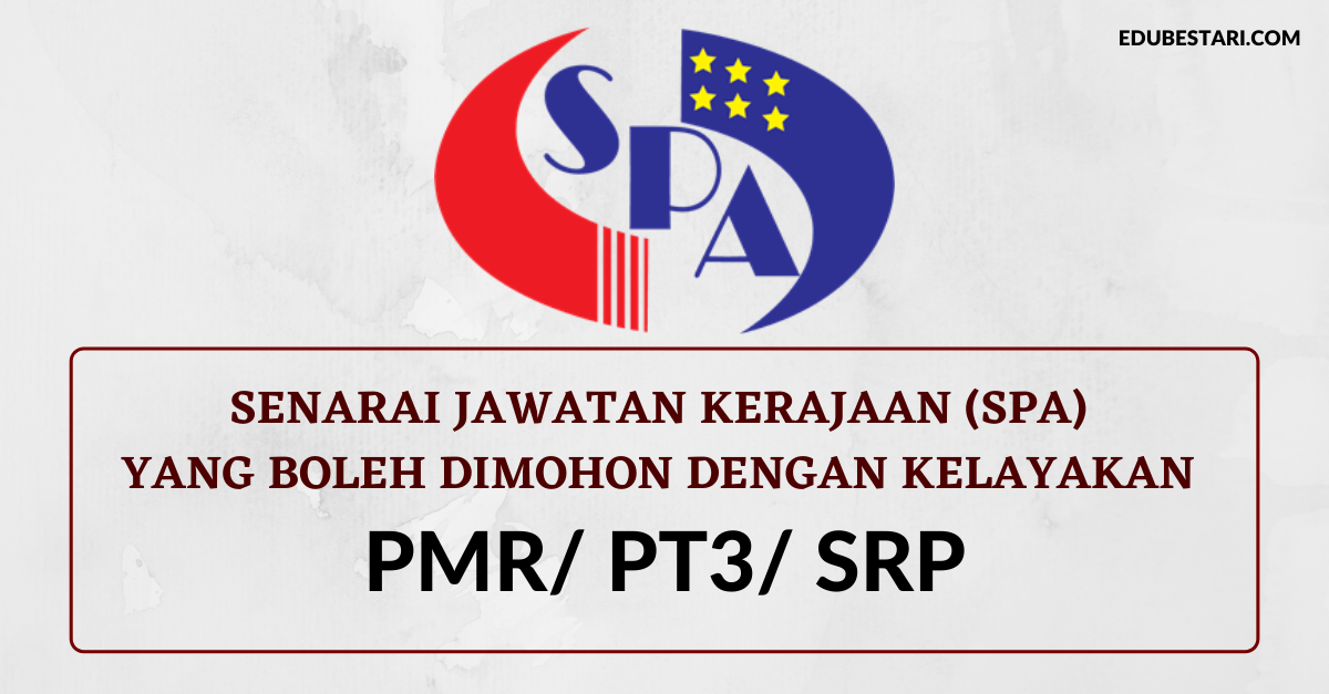 Senarai Jawatan Kerajaan (SPA) Yang Boleh Dimohon Dengan Kelayakan PMR/ PT3/ SRP