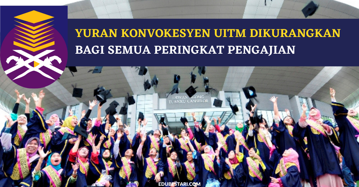 Yuran Konvokesyen UiTM Dikurangkan Bagi Semua Peringkat Pengajian
