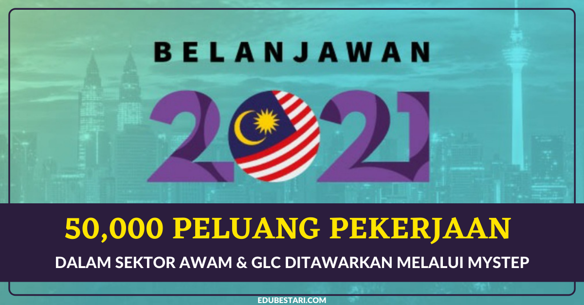 50,000 Peluang Pekerjaan Dalam Sektor Awam & GLC Ditawarkan Melalui MySTEP