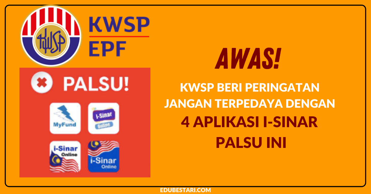 Awas! KWSP Beri Peringatan Jangan Terpedaya Dengan 4 Aplikasi i-Sinar Palsu Ini
