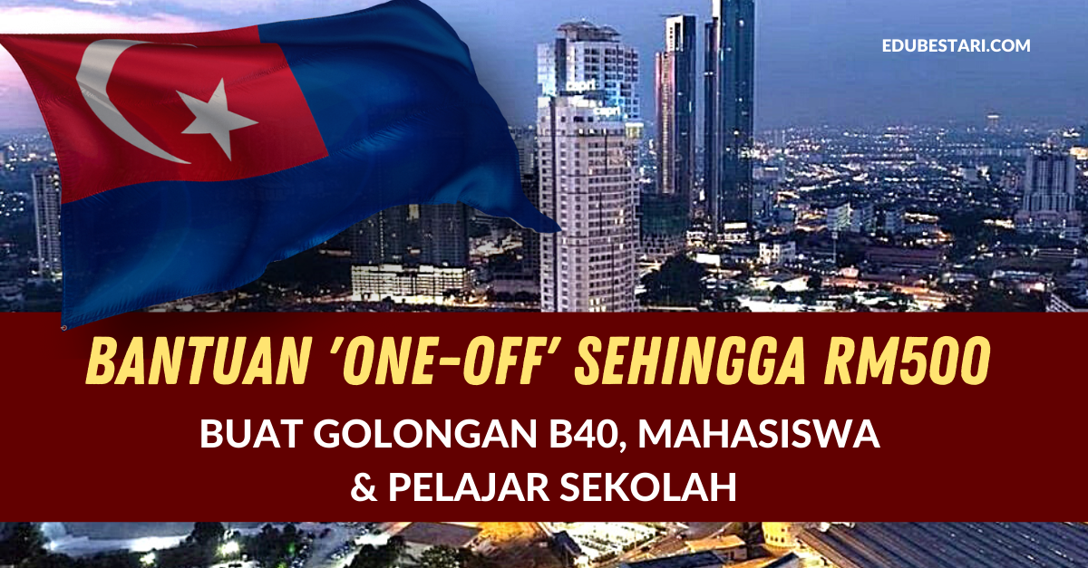 Bantuan ‘One-off’ Sehingga RM500 Buat Golongan B40, Mahasiswa & Pelajar Sekolah Di Johor