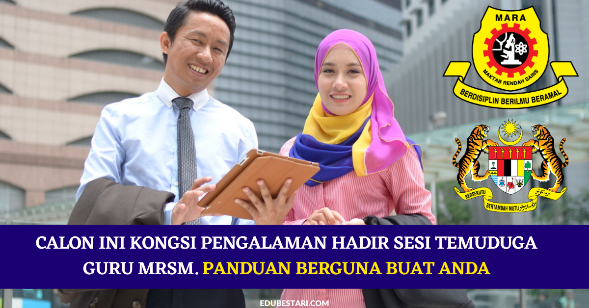Calon Ini Kongsi Pengalaman Hadir Sesi Temuduga Guru MRSM. Panduan Berguna Buat Anda