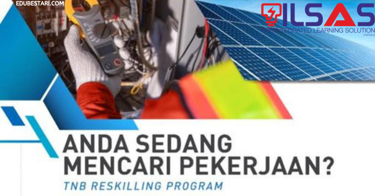 Daftar TNB Reskilling Program: Peluang Pekerjaan Selepas Latihan Buat Lepasan SPM & Graduan