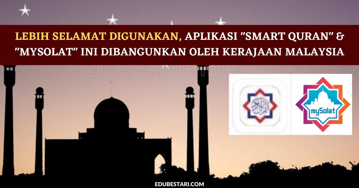 Lebih Selamat Digunakan, Aplikasi “Smart Quran” & “mySolat” Ini Dibangunkan Oleh Kerajaan Malaysia