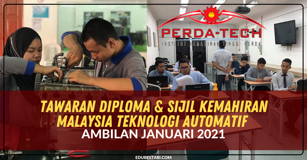 Tawaran Diploma & Sijil Kemahiran Malaysia Teknologi Automatif Ambilan Januari 2021