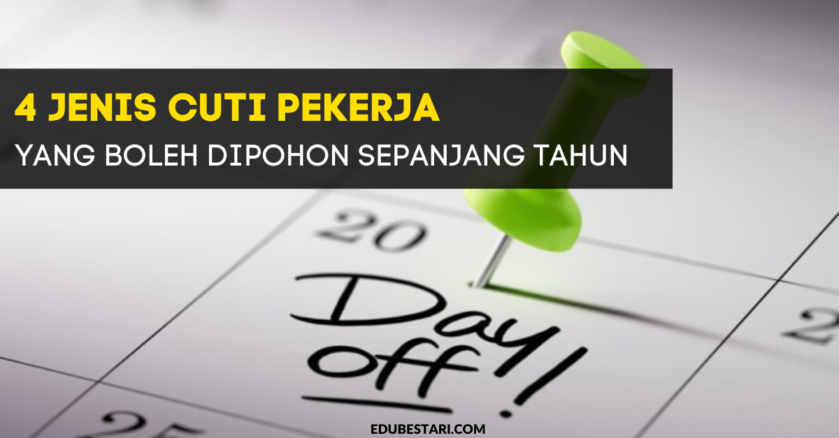 4 Jenis Cuti Pekerja Yang Boleh Dipohon Sepanjang Tahun
