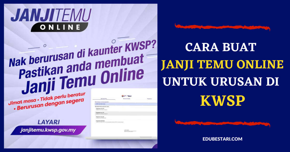 Cara Buat Janji Temu Online Untuk Urusan Di KWSP. Tak Perlu Beratur Panjang Lagi
