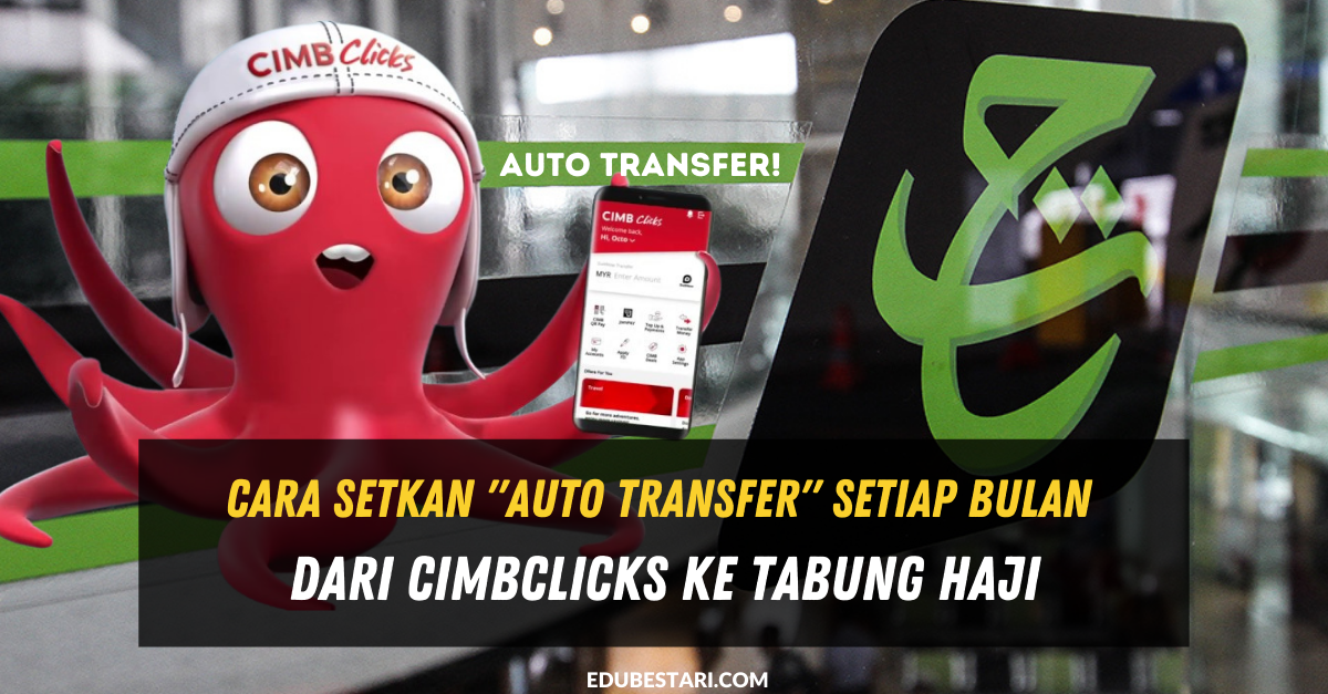 Cara Setkan “Auto Transfer” Setiap Bulan Dari CIMBclicks Ke Tabung Haji