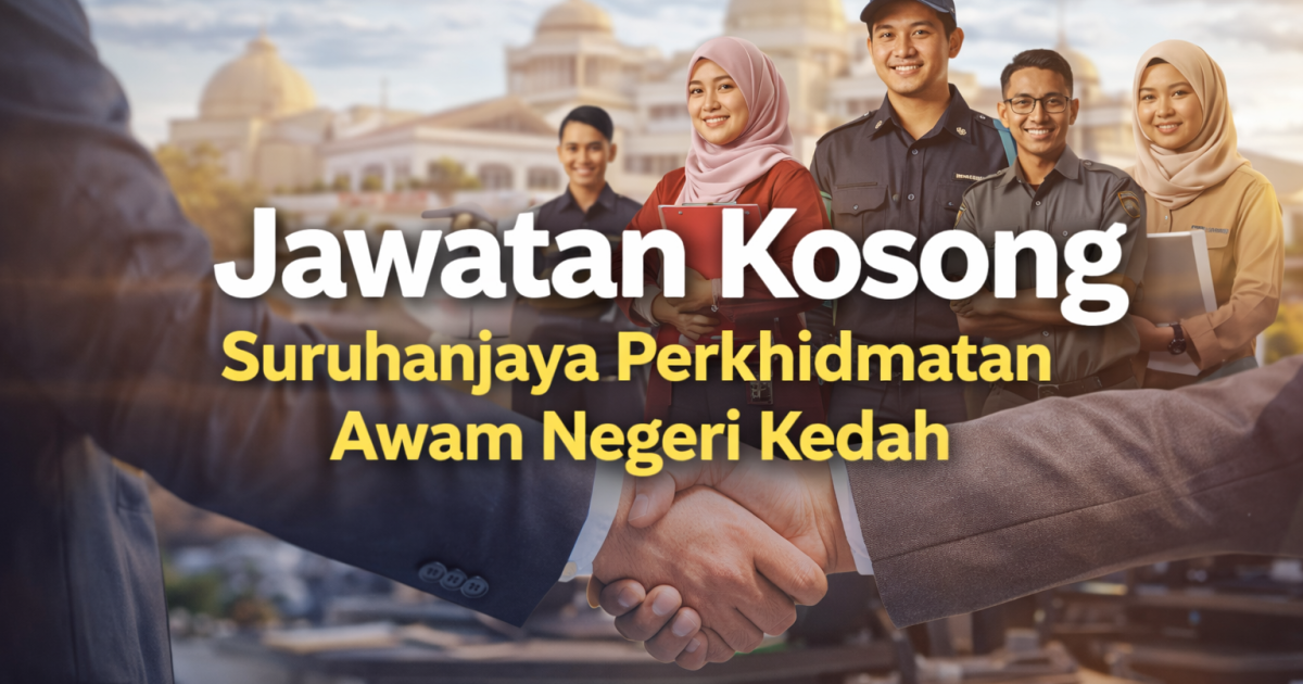 Permohonan Jawatan Kosong Suruhanjaya Perkhidmatan Awam Negeri Kedah Dibuka