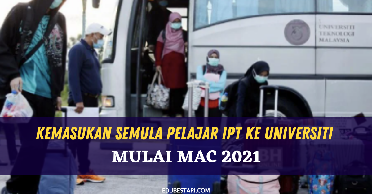 Kemasukan Semula Pelajar IPT Ke Universiti Mulai Mac 2021