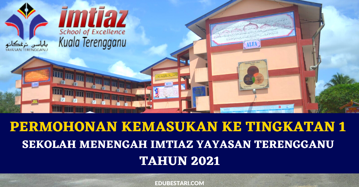 Permohonan Kemasukan Ke Tingkatan 1 Sekolah Menengah Imtiaz Yayasan Terengganu Tahun 2021