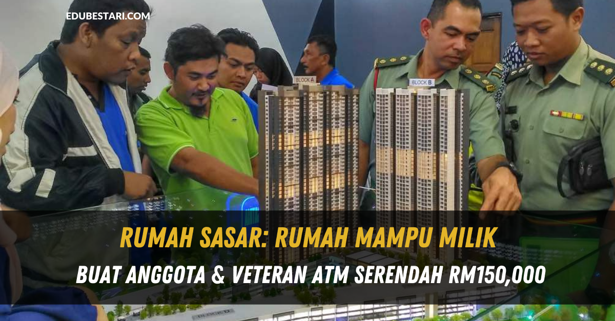 Rumah SASaR: Rumah Mampu Milik Buat Anggota & Veteran ATM Serendah RM150,000