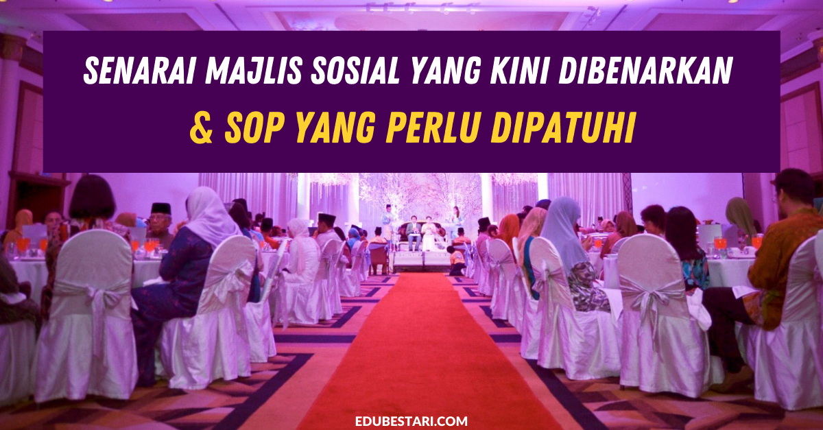 Senarai Majlis Sosial Yang Kini Dibenarkan Berlangsung & SOP Yang Perlu Dipatuhi