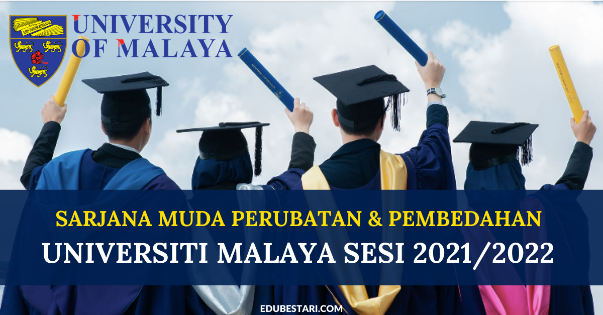 Tawaran Sarjana Muda Perubatan & Pembedahan Universiti Malaya Sesi 2021/2022 Dibuka