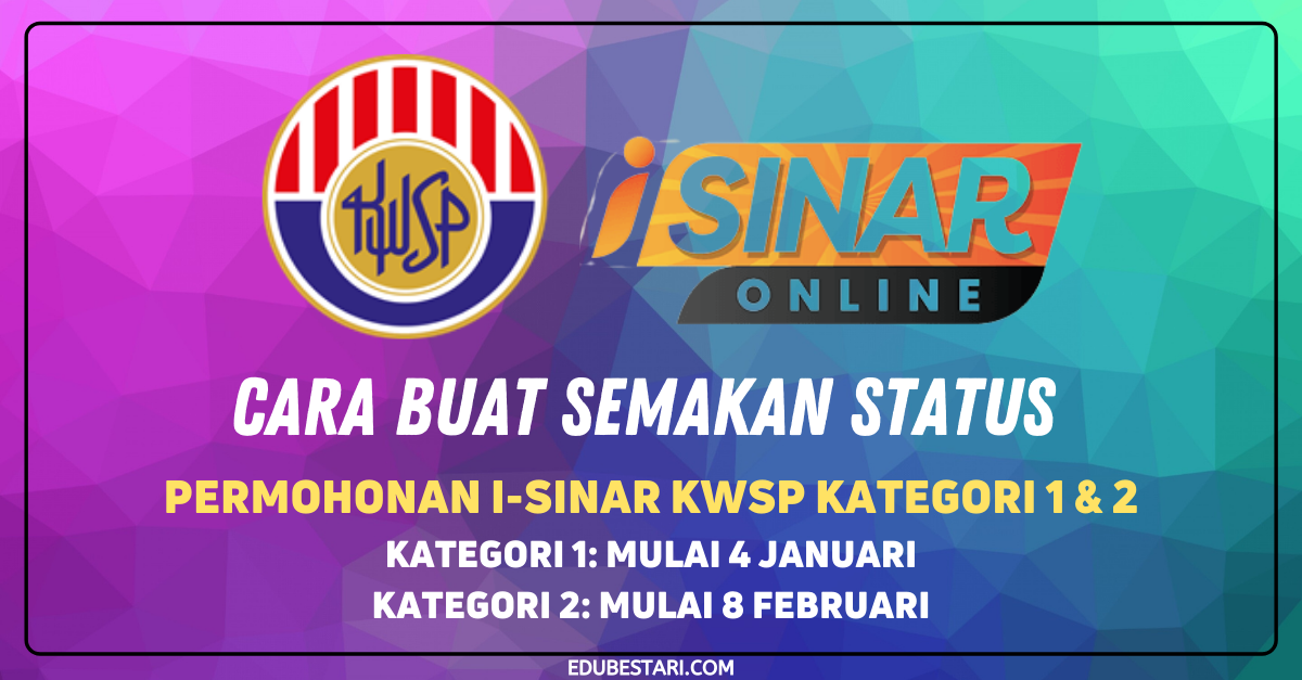 Cara Buat Semakan Permohonan i-Sinar KWSP Kategori 2 Mulai 8 Februari