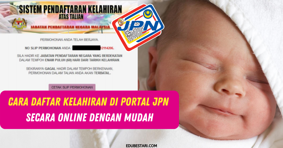 Cara Daftar Kelahiran Anak Di Portal JPN Secara Online Dengan Mudah