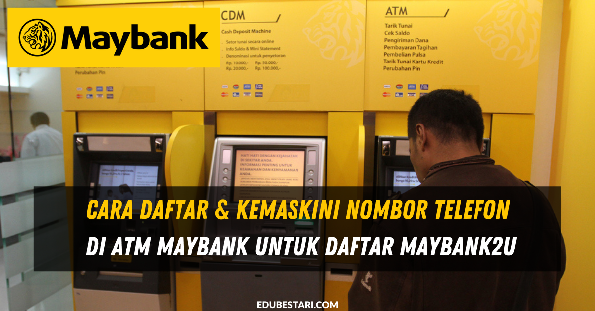 Cara Daftar & Kemaskini Nombor Telefon Di ATM Maybank Untuk Daftar Maybank2u 