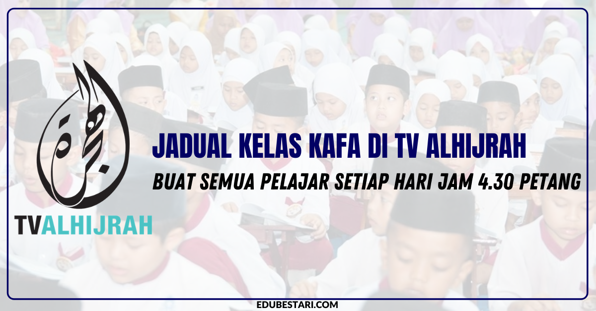 Jadual Kelas Kafa Di TV AlHijrah Buat Semua Pelajar Setiap Hari Jam 4.30 Petang