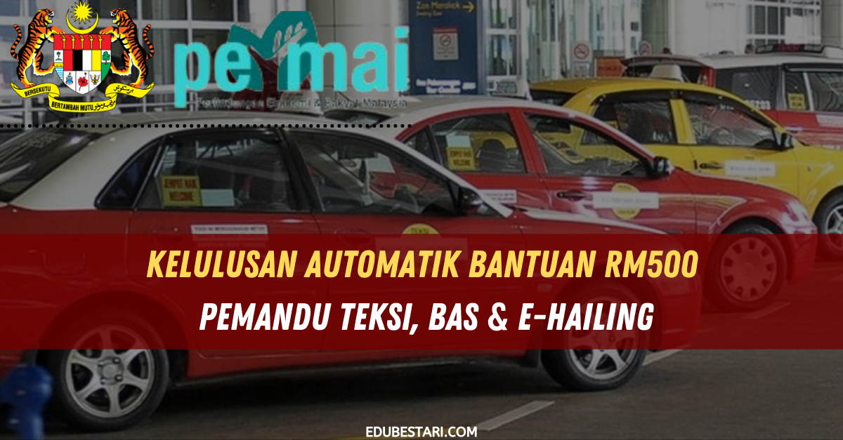 Kelulusan Automatik Bantuan RM500 Pemandu Teksi, Bas & E-Hailing