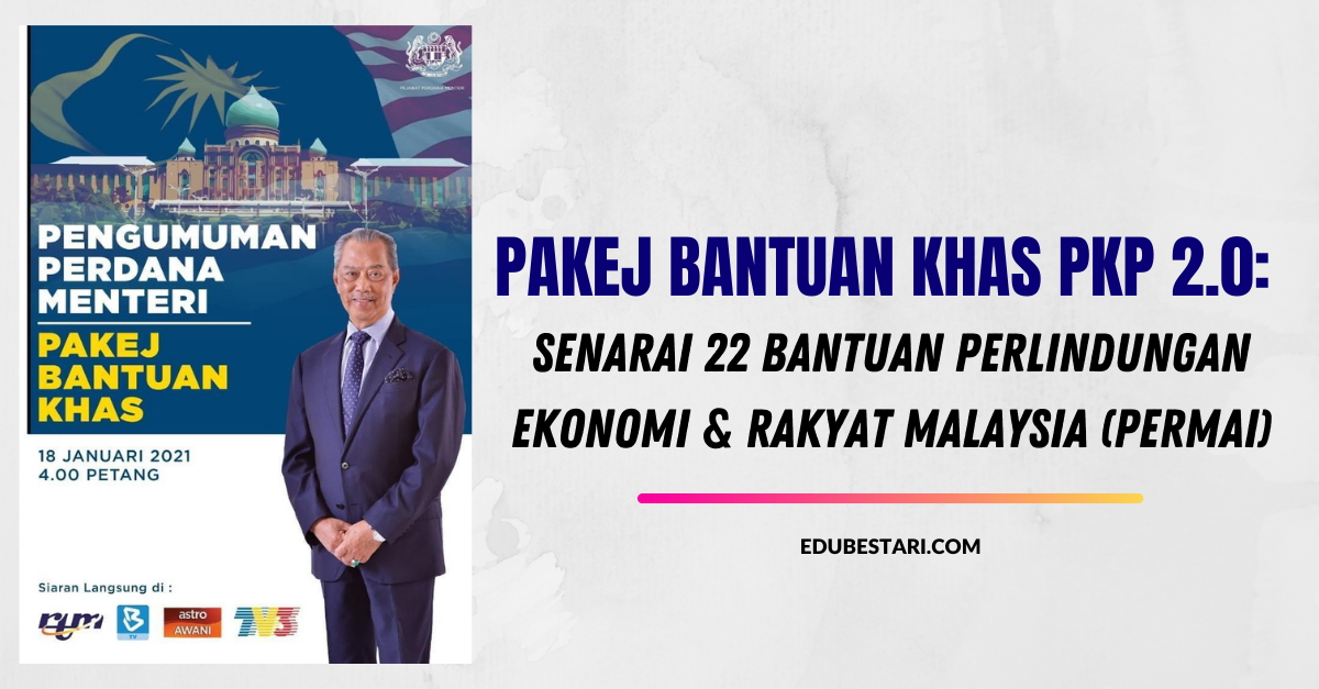 Pakej Bantuan Khas PKP 2.0: Senarai 22 Bantuan Perlindungan Ekonomi & Rakyat Malaysia (PERMAI)