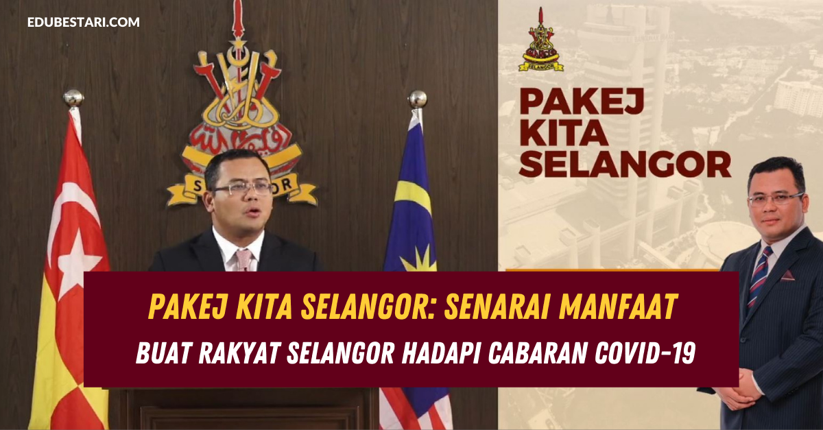 Pakej Kita Selangor: Senarai Manfaat Buat Rakyat Selangor Hadapi Cabaran Covid-19