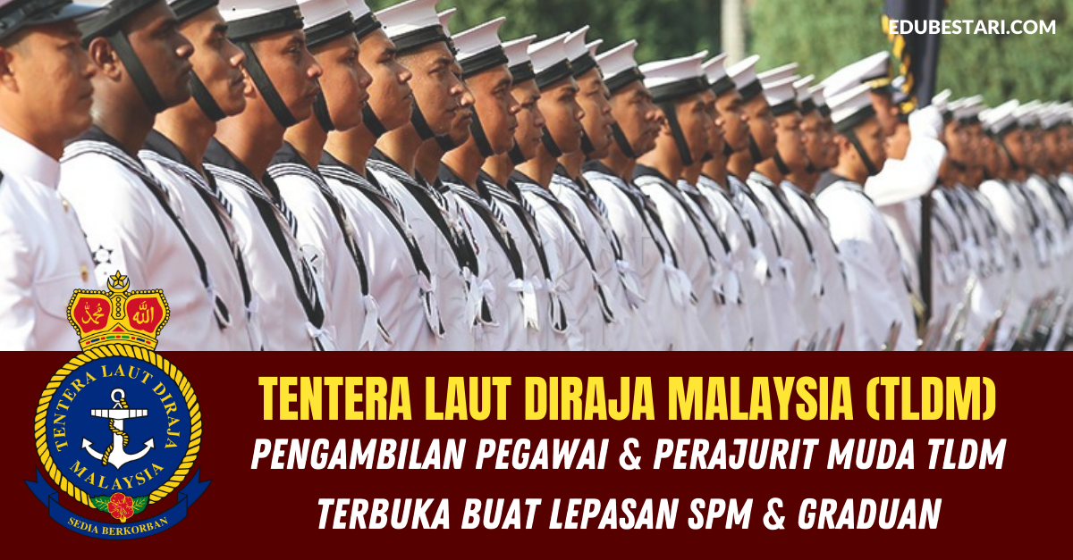 Pengambilan Bakal Pegawai & Perajurit Muda TLDM. Terbuka Buat Lepasan SPM & Graduan