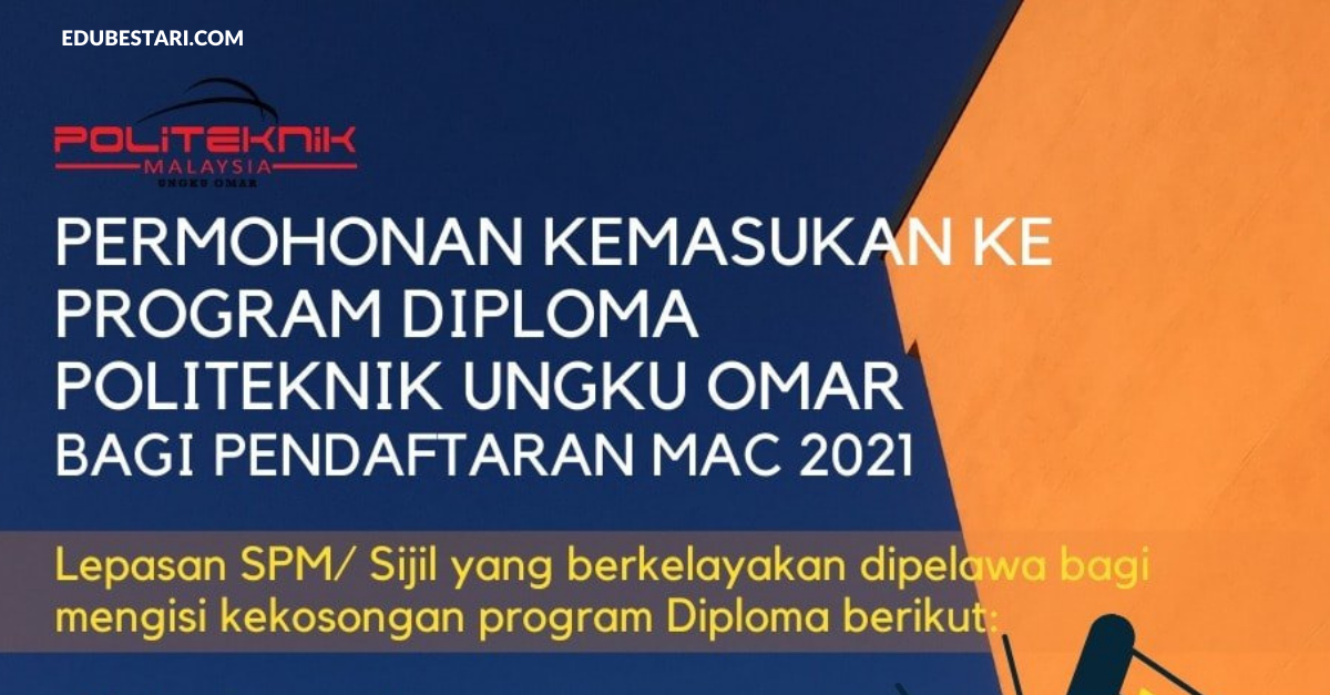 Permohonan Kemasukan Ke Program Diploma Poliktenik Ungku Omar Sesi Mac 2021