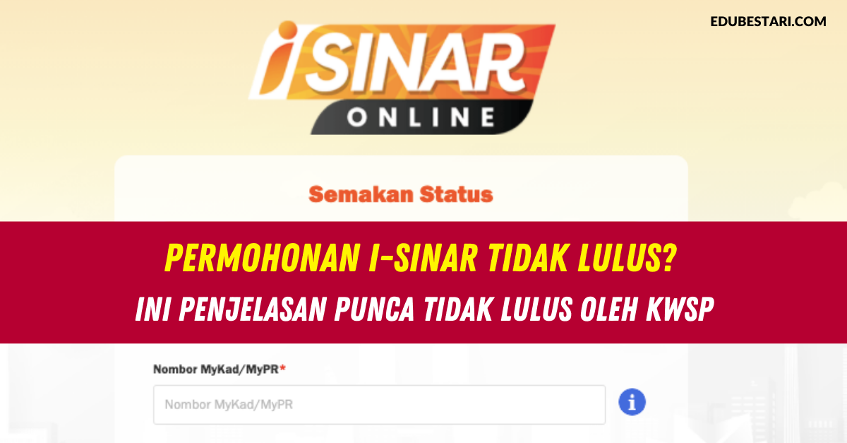 Permohonan i-Sinar Tidak Lulus? Ini Penjelasan Punca Tidak Lulus Oleh KWSP
