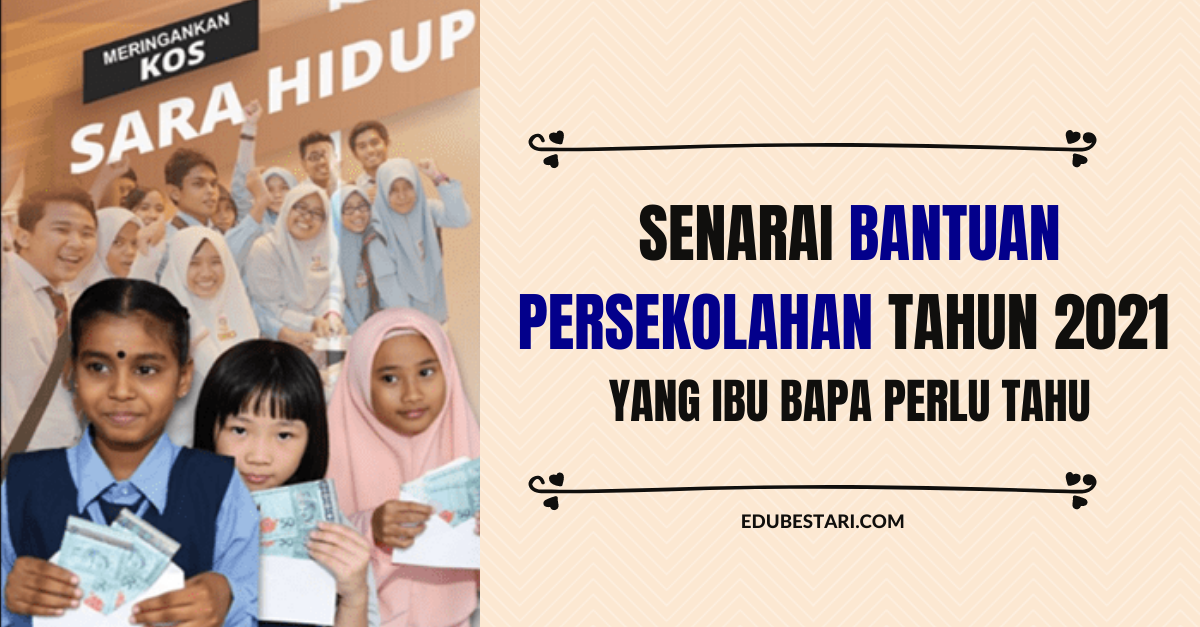 Senarai Bantuan Persekolahan Tahun 2021 Yang Ibu Bapa Perlu Tahu