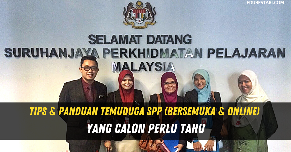 Tips & Panduan Temuduga SPP (Bersemuka & Online) Yang Calon Perlu Tahu