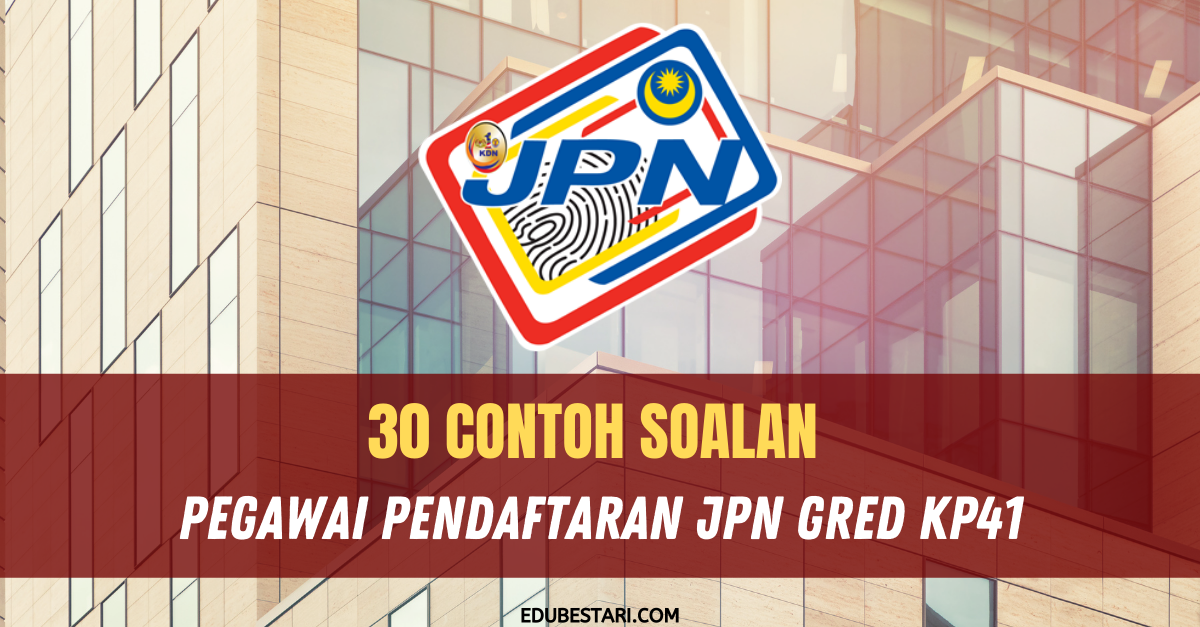 30 Contoh Soalan Pegawai Pendaftaran JPN KP41