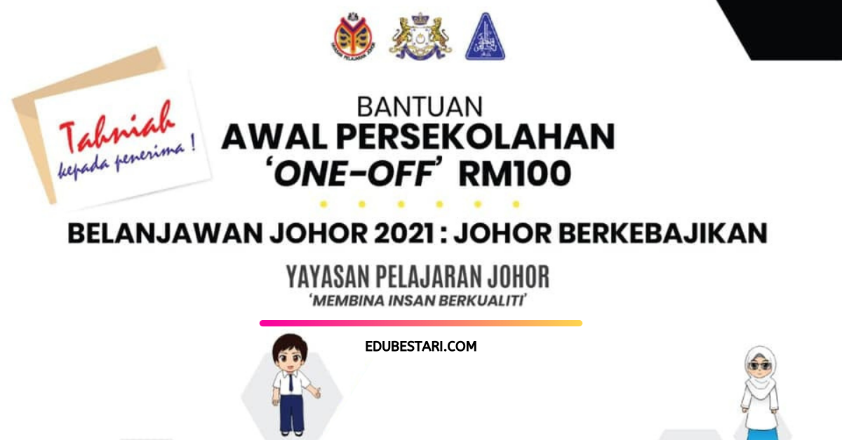 Bantuan Awal Persekolahan RM100 Buat Pelajar Sekolah Rendah & Menengah Di Johor