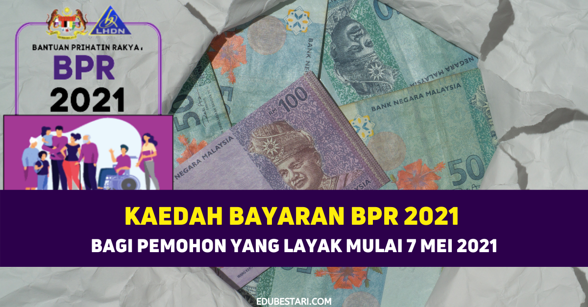 Kaedah Bayaran BPR 2021 Bagi Pemohon Yang Layak Mulai 7 Mei 2021