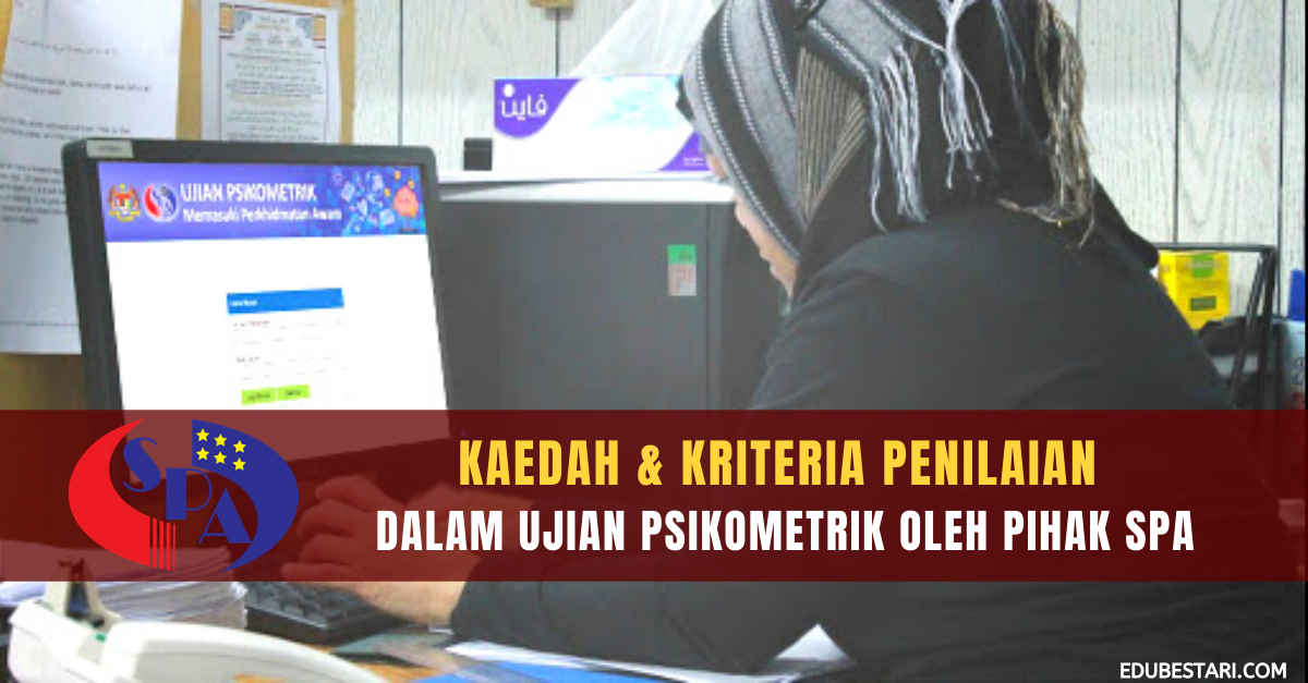 Kaedah & Kriteria Penilaian Dalam Ujian Psikometrik Oleh Pihak SPA