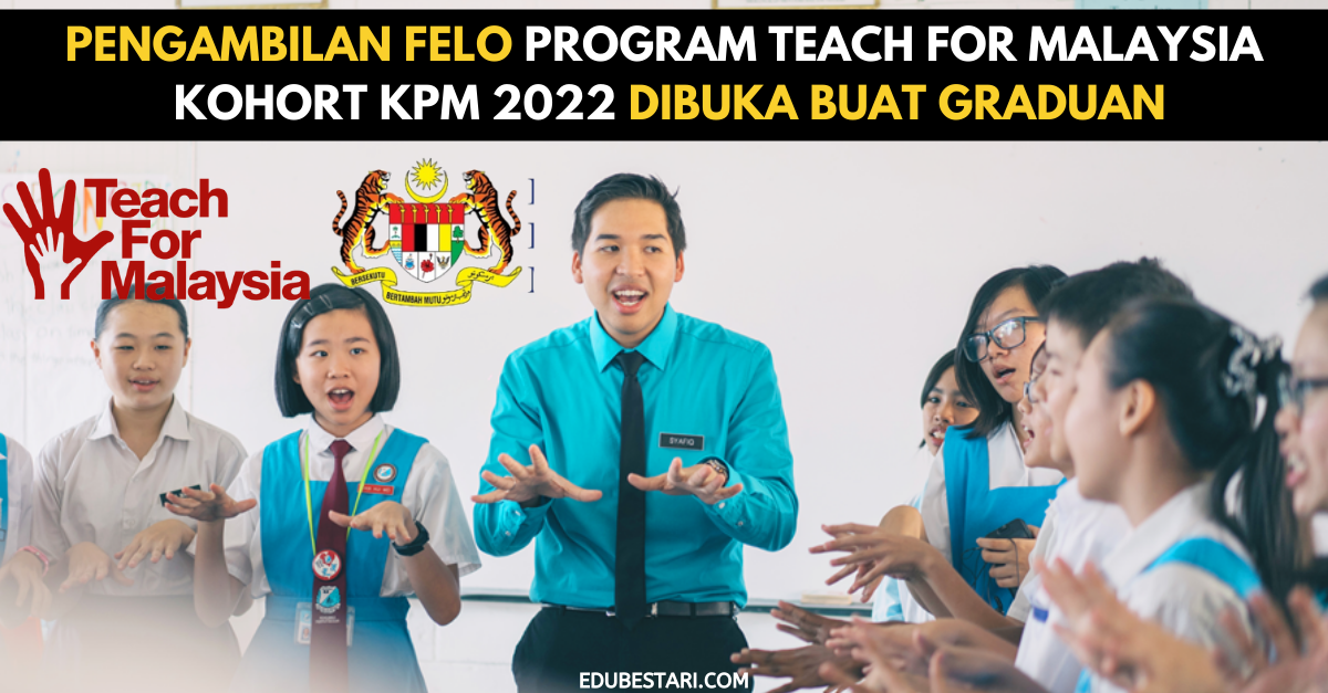 Pengambilan Felo Program Teach For Malaysia Kohort KPM 2022 Dibuka Buat Graduan