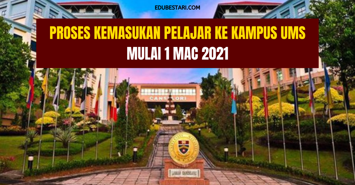 Proses Kemasukan Pelajar Ke Kampus UMS Mulai 1 Mac 2021