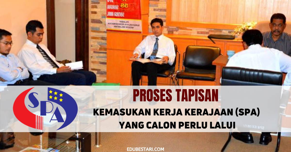 Proses Tapisan Kemasukan Kerja Kerajaan (SPA) Yang Calon Perlu Lalui